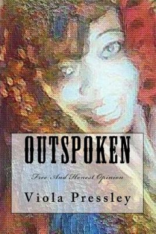 Kniha Outspoken: Free And Honest Opinion Viola Pressley