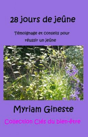 Kniha 28 jours de je?ne: Témoignage et conseils pour réussir un je?ne Myriam Gineste