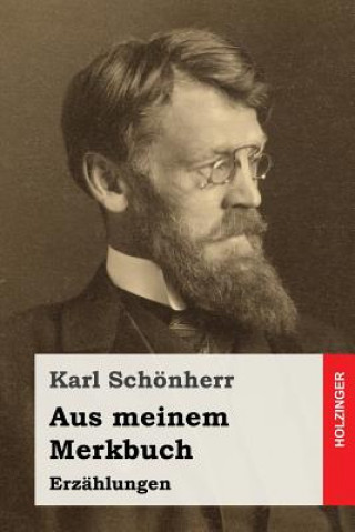 Carte Aus meinem Merkbuch: Erzählungen Karl Schonherr