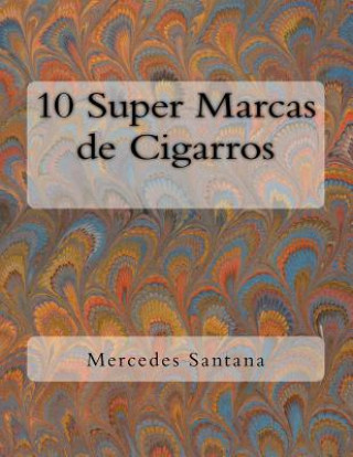 Knjiga 10 Super Marcas de Cigarros Mercedes Santana