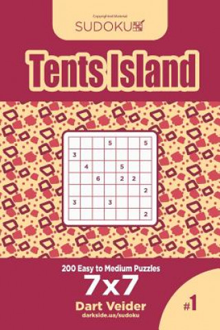 Kniha Sudoku Tents Island - 200 Easy to Medium Puzzles 7x7 (Volume 1) Dart Veider