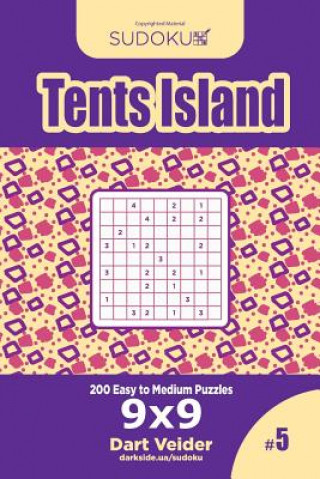 Kniha Sudoku Tents Island - 200 Easy to Medium Puzzles 9x9 (Volume 5) Dart Veider