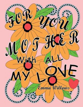 Książka For You Mother With All My Love Emma Willows