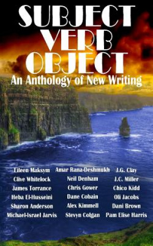 Carte Subject Verb Object: An Anthology of New Writing Dane Cobain