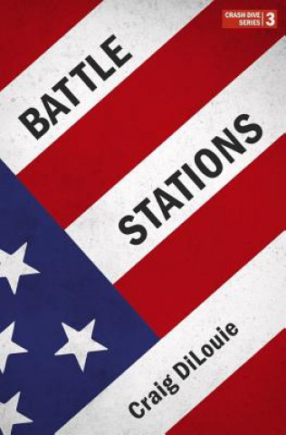Книга Battle Stations: a novel of the Pacific War Craig DiLouie