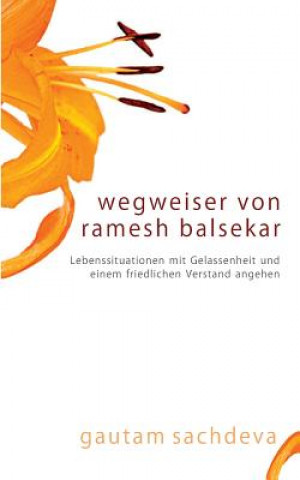Книга Wegweiser Von Ramesh Balsekar - Pointers From Ramesh Balsekar In German Gautam Sachdeva