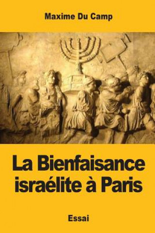 Könyv La Bienfaisance israélite ? Paris Maxime Du Camp