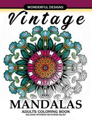 Könyv Adult Coloring Book: Vintage Mandala A Mindful Colouring Book with Flower and Animals Coloring Books for Adults Relaxation