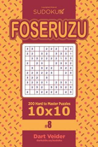 Książka Sudoku Foseruzu - 200 Hard to Master Puzzles 10x10 (Volume 8) Dart Veider