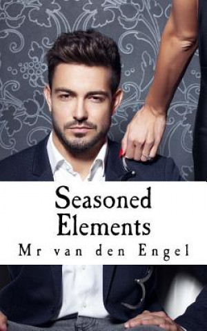 Knjiga Seasoned Elements Mr Van Den Engel