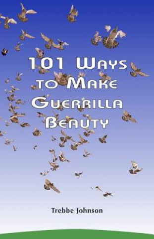 Könyv 101 Ways to Make Guerrilla Beauty Trebbe Johnson