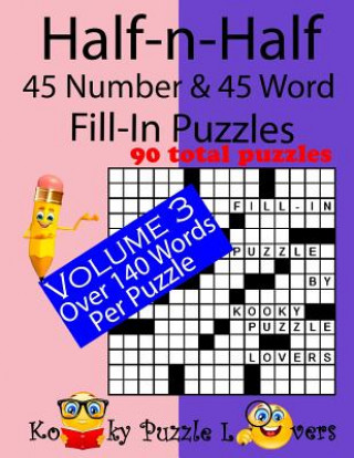 Carte Half-n-Half Fill-In Puzzles, 45 number & 45 Word Fill-In Puzzles, Volume 3 Kooky Puzzle Lovers