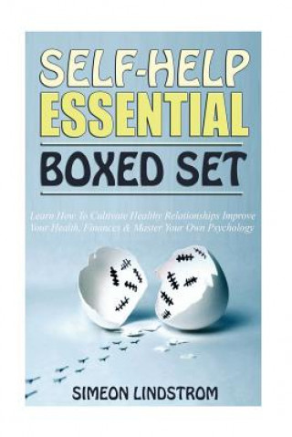 Könyv Self-Help Essential Boxed Set: Learn How To Cultivate Healthy Relationships, Improve Your Health, Finances & Master Your Own Psychology Simeon Lindstrom