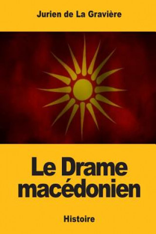 Kniha Le Drame macédonien Jurien de la Graviere