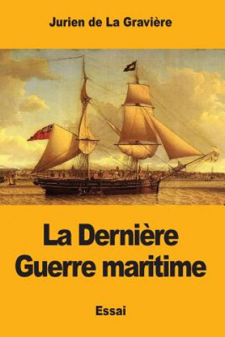 Kniha La Derni?re Guerre maritime Jurien de la Graviere