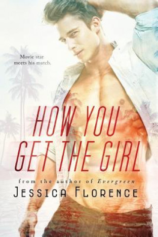 Boek How You Get The Girl Jessica Florence