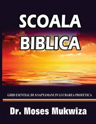 Knjiga Scoala Biblica Moses Mukwiza