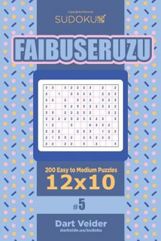 Libro Sudoku Faibuseruzu - 200 Easy to Medium Puzzles 12x10 (Volume 5) Dart Veider