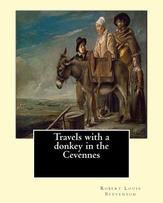 Carte Travels with a donkey in the Cevennes By: Robert Louis Stevenson, illustrated By: Walter Crane (15 August 1845 - 14 March 1915): Travels with a Donkey Robert Louis Stevenson