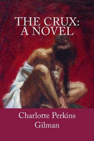 Livre The Crux Charlotte Perkins Gilman