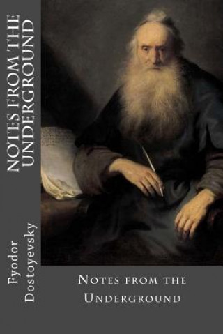 Könyv Notes from the Underground Fyodor Dostoyevsky