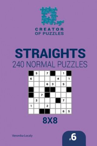 Carte Creator of puzzles - Straights 240 Normal Puzzles 8x8 (Volume 6) Veronika Localy