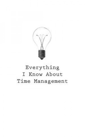 Kniha Everything I Know About Time Management O