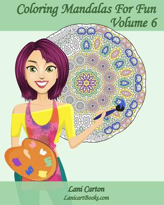 Kniha Coloring Mandalas For Fun - Volume 6: 25 anti-stress Mandalas to color Lani Carton