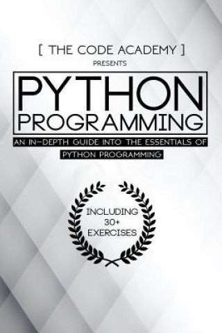 Könyv Python Programming: An In-Depth Guide Into The Essentials Of Python Programming Createspace Independent Publishing Platform