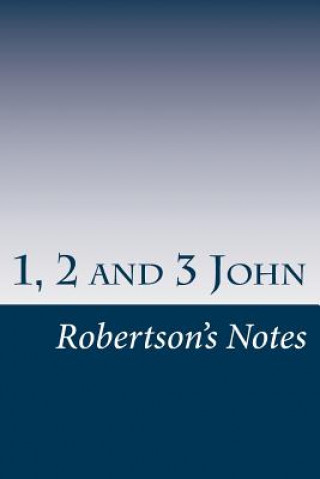 Kniha 1, 2, and 3 John: Bible Topic Series John Robertson