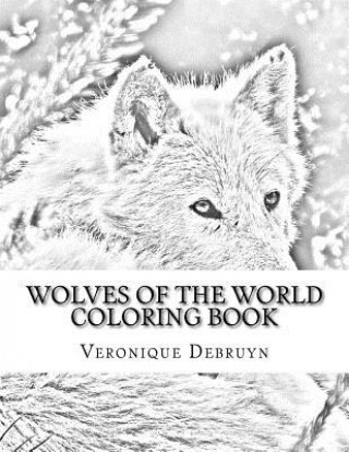 Kniha Wolves of the World Coloring Book Veronique Debruyn