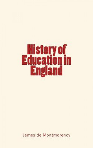 Knjiga History of Education in England James de Montmorency