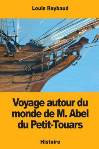 Kniha Voyage autour du monde de M. Abel du Petit-Touars Louis Reybaud