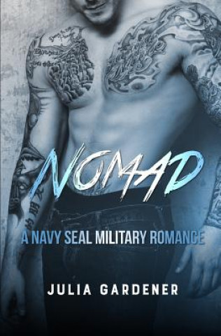 Kniha Nomad (A NAVY SEAL MILITARY ROMANCE) Julia Gardener