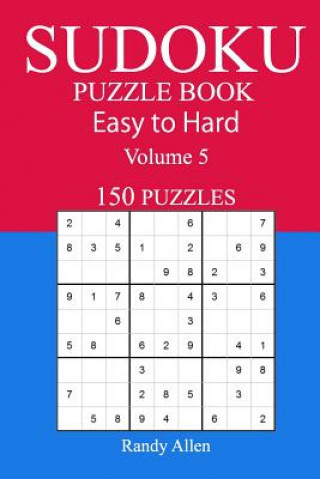 Kniha 150 Easy to Hard Sudoku Puzzle Book Randy Allen