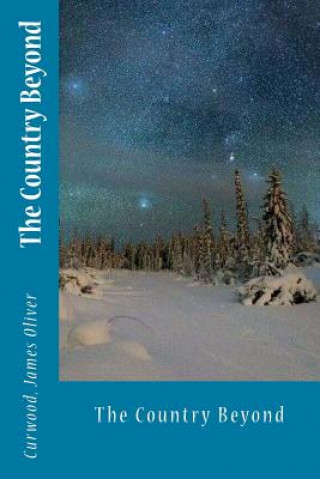 Buch The Country Beyond Curwood James Oliver