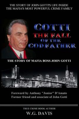 Knjiga Gotti The Fall of The Godfather W G Davis