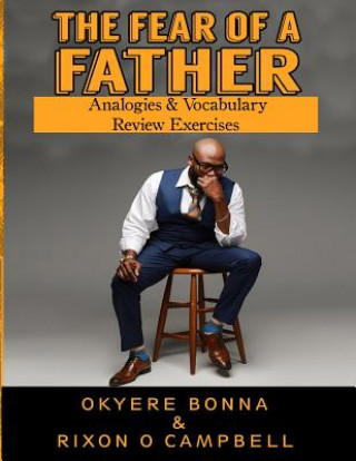 Kniha The Fear of a Father- Analogies & Vocabulary Review Exercises Okyere Bonna