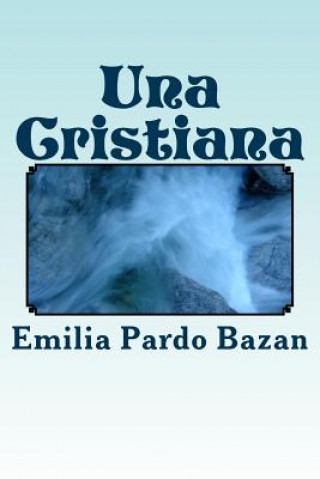 Kniha Una Cristiana (Spanish) Edition Emilia Pardo Bazan