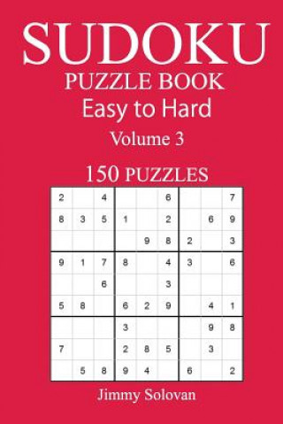 Kniha 150 Easy to Hard Sudoku Puzzle Book Jimmy Solovan