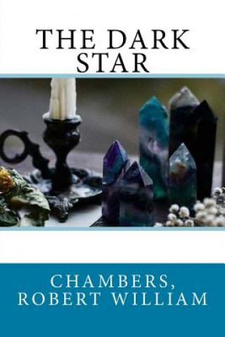 Kniha The Dark Star Chambers Robert William