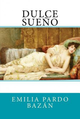 Kniha Dulce sue?o Emilia Pardo Bazan