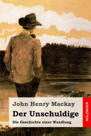 Livre Der Unschuldige: Die Geschichte einer Wandlung John Henry MacKay