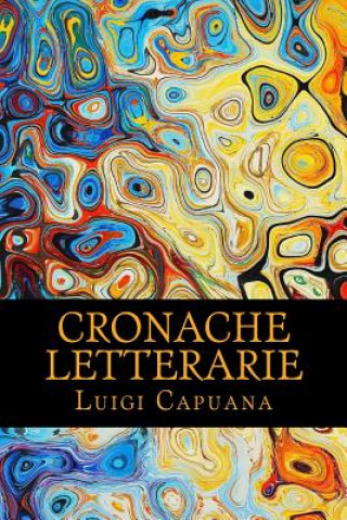 Kniha Cronache Letterarie Luigi Capuana