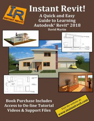 Carte Instant Revit!: A Quick and Easy Guide to Learning Autodesk(R) Revit(R) 2018 David Martin
