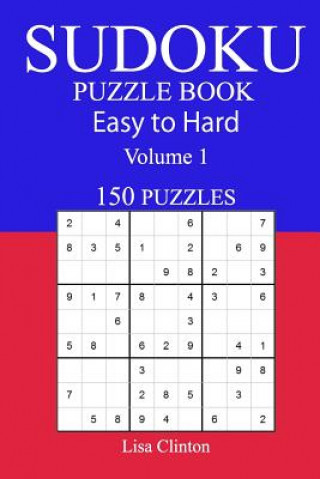 Carte 150 Easy to Hard Sudoku Puzzle Book Lisa Clinton