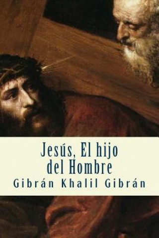 Kniha Jesús, El hijo del Hombre Gibran Khalil Gibran