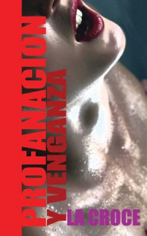 Knjiga Profanacion y venganza Juan Laborde