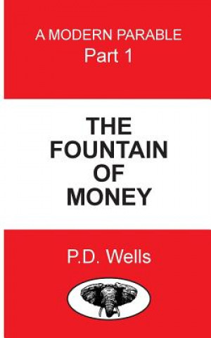 Carte The Fountain of Money: learn how tomake money work for you, and not you for it. P D Wells Mr