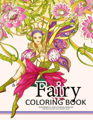 Könyv Fairy Coloring Book for Adults: Fairy in the magical world with her Animal (Adult Coloring Book) Adult Coloring Book
